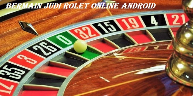 Bermain Judi Rolet Online Android
